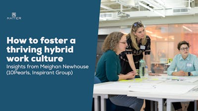 How to foster a thriving hybrid work culture: Insights from Meighan ...