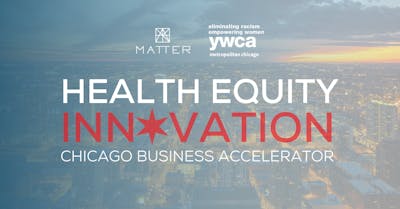 MATTER Chicago, Healthcare Incubator